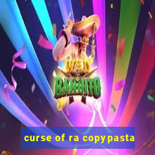 curse of ra copypasta